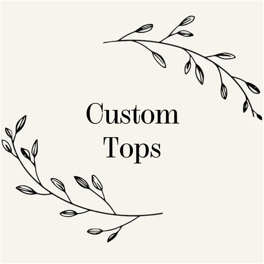 Custom Order Form *TOPS*
